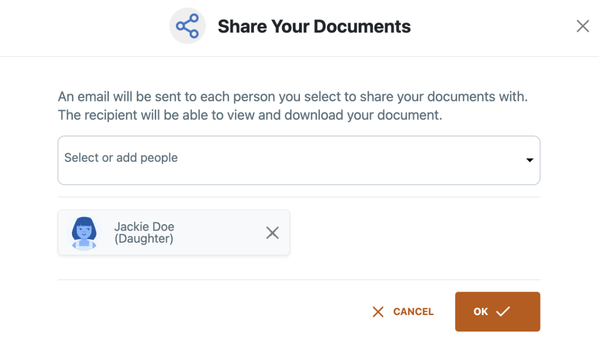 **Alt Text:** A screenshot of a "Share Your Documents" interface. The interface includes a dropdown menu to select or add people to share documents with. Below the dropdown, a selected recipient, "Jackie Doe (Daughter)," is listed with an option to remove her. A message states that an email will be sent to selected recipients, allowing them to view and download the document. At the bottom, there are two buttons: "CANCEL" on the left and "OK" on the right.